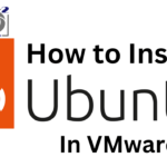 How to Install Ubuntu Linux in VMware Step-by-Step